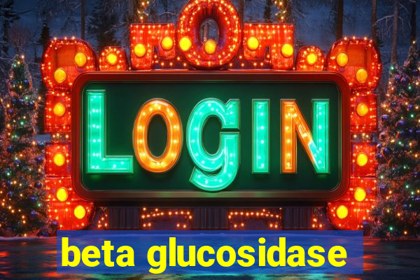 beta glucosidase